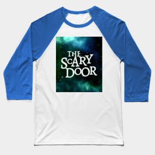 The Scary Door Baseball T-Shirt